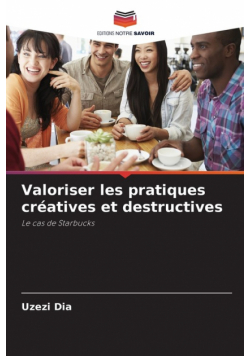Valoriser les pratiques créatives et destructives