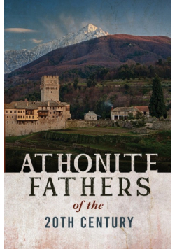 Athonite Fathers of the 20th Century, Volume 1
