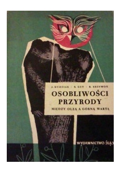 Osobliwość przyrody miedzy Olzą a górną wartą