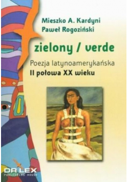 Zielony/verde. Poezja latynoamerykańska