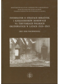 Informator o stratach bibliotek i księgozbiorów domowych