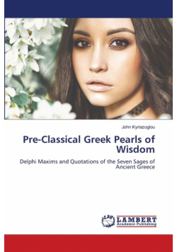 Pre-Classical Greek Pearls of Wisdom