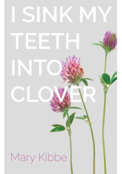 I Sink My Teeth Into Clover