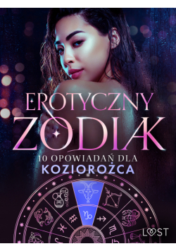Erotyczny zodiak: 10 opowiadań dla Koziorożca