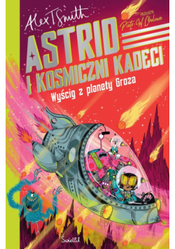 Wyścig z planety Groza. Astrid i kosmiczni kadeci. Tom 2