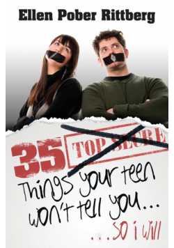 35 Things Your Teen Won't Tell You, So I Will