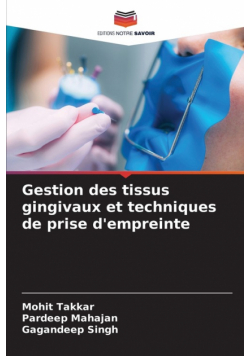 Gestion des tissus gingivaux et techniques de prise d'empreinte