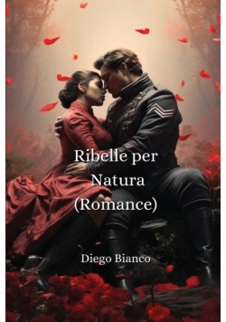 Ribelle per Natura  (Romance)