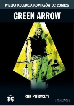 Wielka Kolekcja Komiksów DC Comics Green Arrow Rok pierwszy