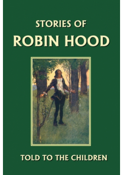 Stories of Robin Hood Told to the Children (Yesterday's Classics)