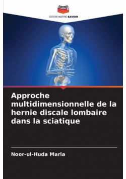 Approche multidimensionnelle de la hernie discale lombaire dans la sciatique