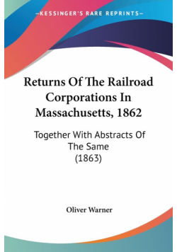 Returns Of The Railroad Corporations In Massachusetts, 1862