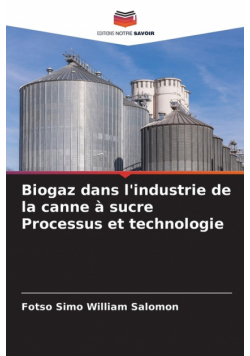 Biogaz dans l'industrie de la canne à sucre Processus et technologie