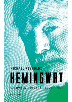 Hemingway: Człowiek i pisarz