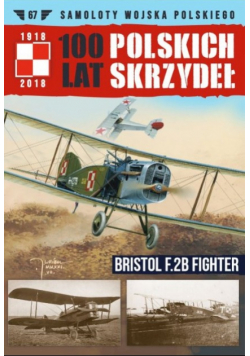 100 Lat Polskich Skrzydeł Tom 67 Bristol F.2B Fighter