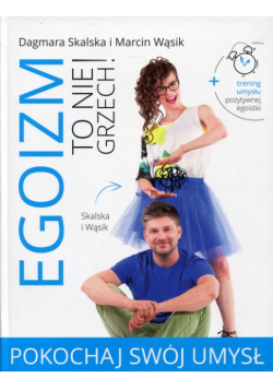 Egoizm to nie grzech Pokochaj swój umysł