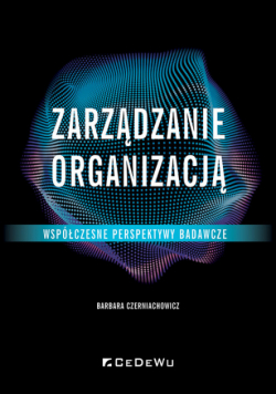Zarządzanie organizacją - współczesne perspektywy badawcze
