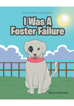 I Was A Foster Failure