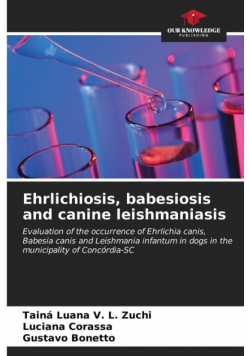 Ehrlichiosis, babesiosis and canine leishmaniasis