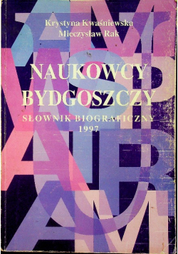 Naukowcy Bydgoszczy słownik biograficzny 1997