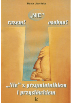 NIE razem osobno Zeszyt 3 Nie z przymiotnikiem i przysłówkiem