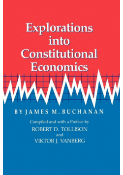 Explorations Into Constitutional Economics