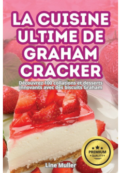 La Cuisine Ultime De Graham Cracker