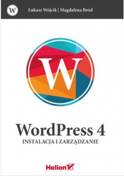 WordPress 4 Instalacja i zarządzanie