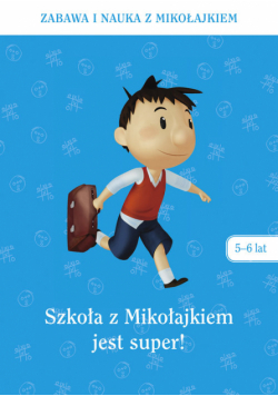Szkoła z Mikołajkiem jest super (5-6 lat)