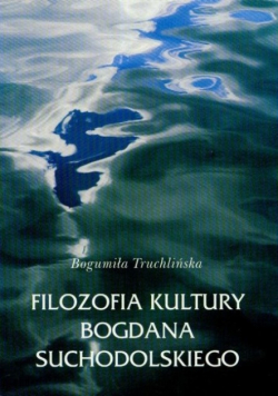 Filozofia kultury Bogdana Suchodolskiego