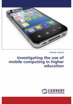 Investigating the use of mobile computing in higher education