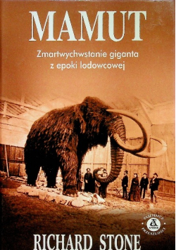 Mamut Zmartwychwstanie giganta z epoki lodowcowej