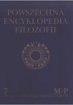 Powszechna Encyklopedia Filozofii Tom 7 M - P