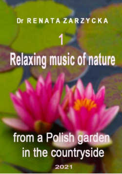 Relaxing music of nature from a Polish garden in the countryside. e. 1/3.
