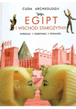 Cuda archeologii Egipt i wschód starożytny
