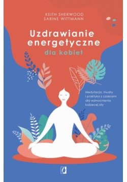Uzdrawianie energetyczne dla kobiet