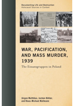 War, Pacification, and Mass Murder, 1939