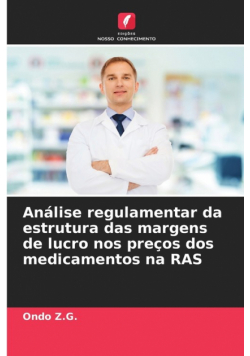 Análise regulamentar da estrutura das margens de lucro nos preços dos medicamentos na RAS