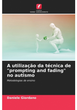 A utilização da técnica de "prompting and fading" no autismo