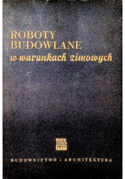Roboty budowlane w warunkach zimowych