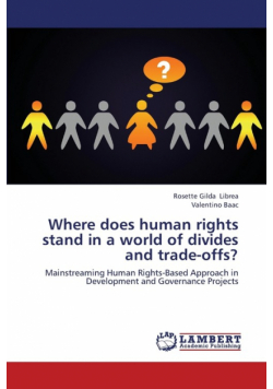 Where Does Human Rights Stand in a World of Divides and Trade-Offs?