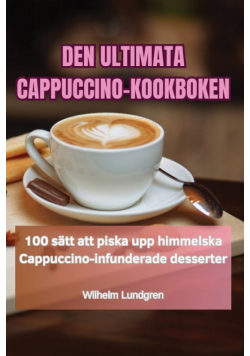 Den Ultimata Cappuccino-Kookboken