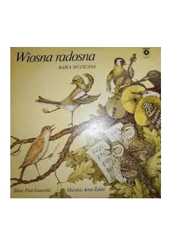 Wiosna radosna. Bajka muzyczna. Płyta winylowa
