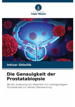 Die Genauigkeit der Prostatabiopsie