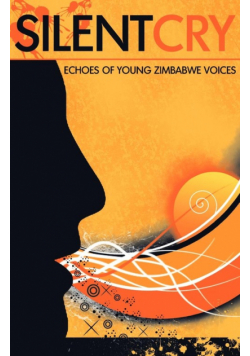 Silent Cry. Echoes of Young Zimbabwe Voices