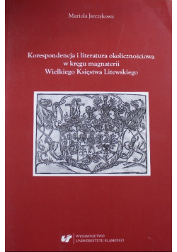 Korespondencja i literatura okolicznościowa w kręgu magnaterii