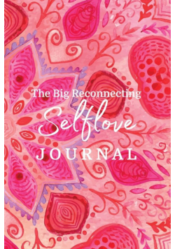 The Big Reconnecting Selflove Journal
