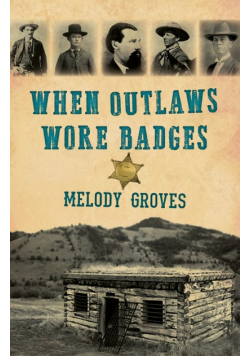 When Outlaws Wore Badges