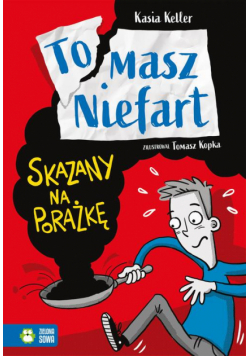 Tomasz Niefart. Skazany na porażkę