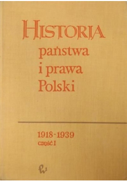 Historia państwa i prawa Polski 1918 1939 Część I